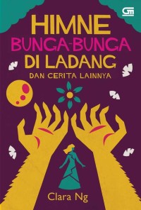 Himne Bunga-Bunga Di Ladang Dan Cerita-Cerita Lainnya